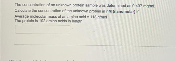 The Concentration Of An Unknown Protein Sample Was Determined As 0 437 Mg Ml Calculate The Concentration Of The Unknown 1