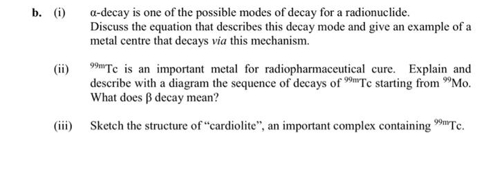 B I A Decay Is One Of The Possible Modes Of Decay For A Radionuclide Discuss The Equation That Describes This Decay 1