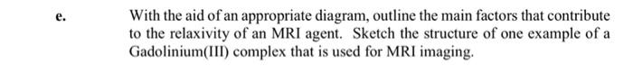 E With The Aid Of An Appropriate Diagram Outline The Main Factors That Contribute To The Relaxivity Of An Mri Agent S 1