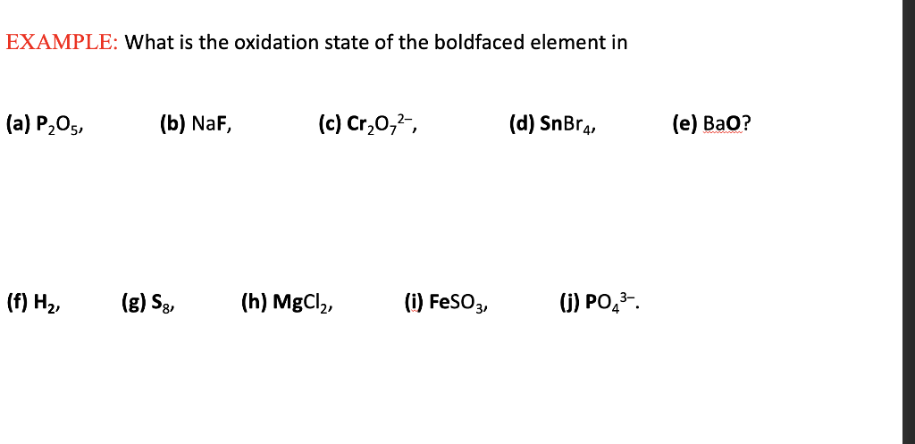 Example What Is The Oxidation State Of The Boldfaced Element In A P205 B Naf C Cr20 2 D Snbr4 E Bao F 1