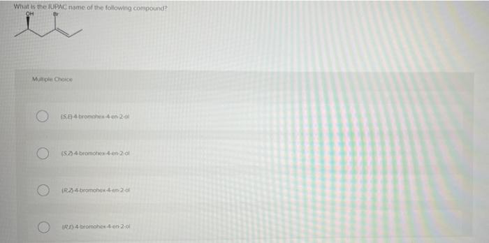 What Is The Iupac Home Of The Following Compound Oh W Mole Choice Is84 Bromson 2 1524 Bromox 4 20 Ar24 Bromohortona Of 1