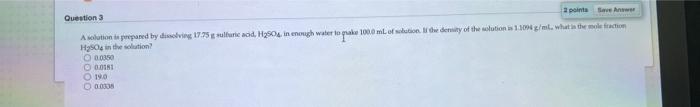 2 Points E A Question 3 Actation Du Pepared By Dissolving 17 75 G Sulfuric Acid H2904 In Enough Water To Paku 1000 Ml O 1