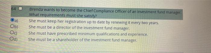 64 A Ob Oc Od Brenda Wants To Become The Chief Compliance Officer Of An Investment Fund Manager What Requirements Mu 1