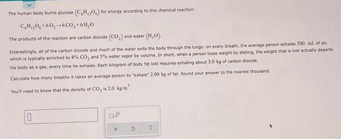 The Human Body Bums Glucose Ch20 For Energy According To This Chemical Reaction Ch 0 60 600 6h 0 The Products Of 2