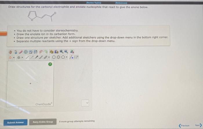 Nove Toil Draw Structures For The Carbonyt Electrophile And Enolete Nucleophile That React To Give The Erone Below Yo 2