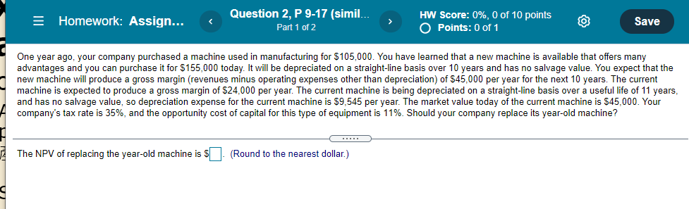 Homework Assign Question 2 P 9 17 Simil Part 1 Of 2 Hw Score 0 0 Of 10 Points O Points 0 Of 1 Save One Ye 1