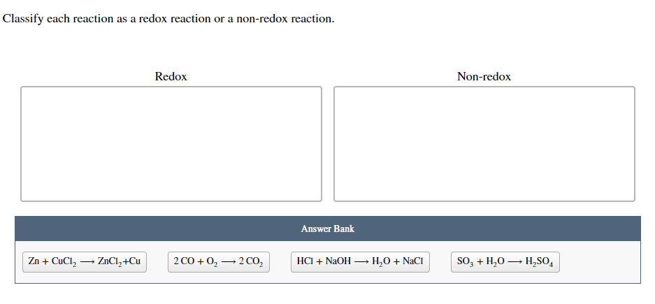 Classify Each Reaction As A Redox Reaction Or A Non Redox Reaction Redox Non Redox Answer Bank Zn Cucl2 Zncl2 Cu 2 1