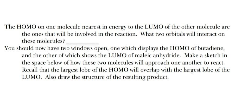 The Homo On One Molecule Nearest In Energy To The Lumo Of The Other Molecule Are The Ones That Will Be Involved In The R 1
