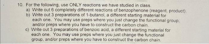 10 For The Following Use Only Reactions We Have Studied In Class A Write Out 6 Completely Different Reactions Of Ben 1