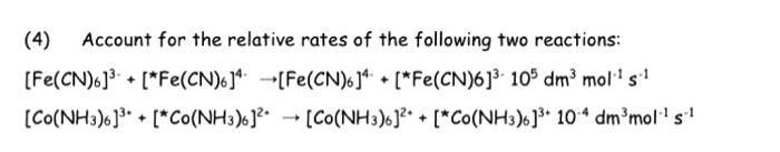 4 Account For The Relative Rates Of The Following Two Reactions Fe Cn 6 Fe Cn 6 Fe Cn 6 Fe Cn 6 10 1