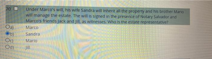 70 Oa Ob Oc Ody Under Marco S Will His Wife Sandra Will Inherit All The Property And His Brother Mario Will Manage T 1