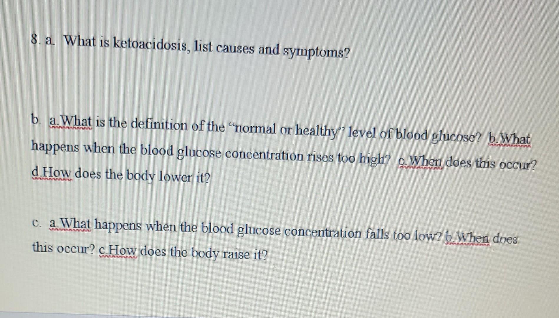 8 A What Is Ketoacidosis List Causes And Symptoms B A What Is The Definition Of The Normal Or Healthy Level Of Bl 1