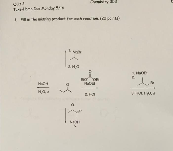 Chemistry 353 Quiz 2 Take Home Due Monday 5 16 1 Fill In The Missing Product For Each Reaction 20 Points Mgbr 2 H20 1