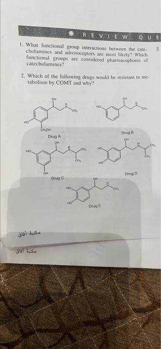 3 Review Que 1 What Functional Group Interactions Between The Cate Cholamines And Adrenoceptors Are Most Likely Which 1