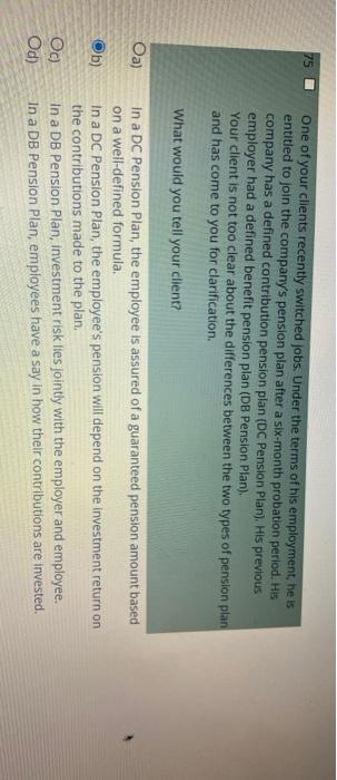 75 One Of Your Clients Recently Switched Jobs Under The Terms Of His Employment He Is Entitled To Join The Company S P 1