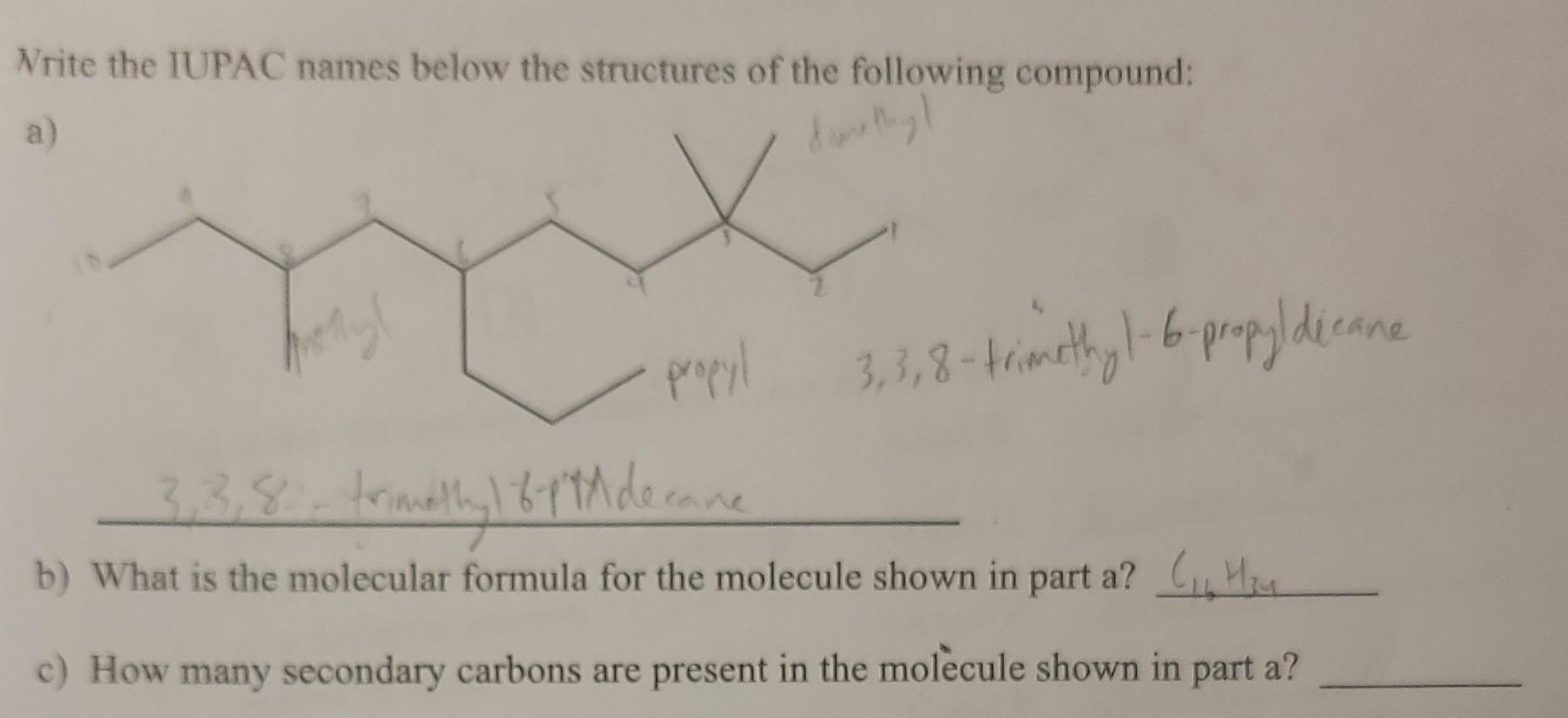 Write The Iupac Names Below The Structures Of The Following Compound A Diamethyl Hvert Propyl 3 3 8 Trimethy 1 6 Propy 1