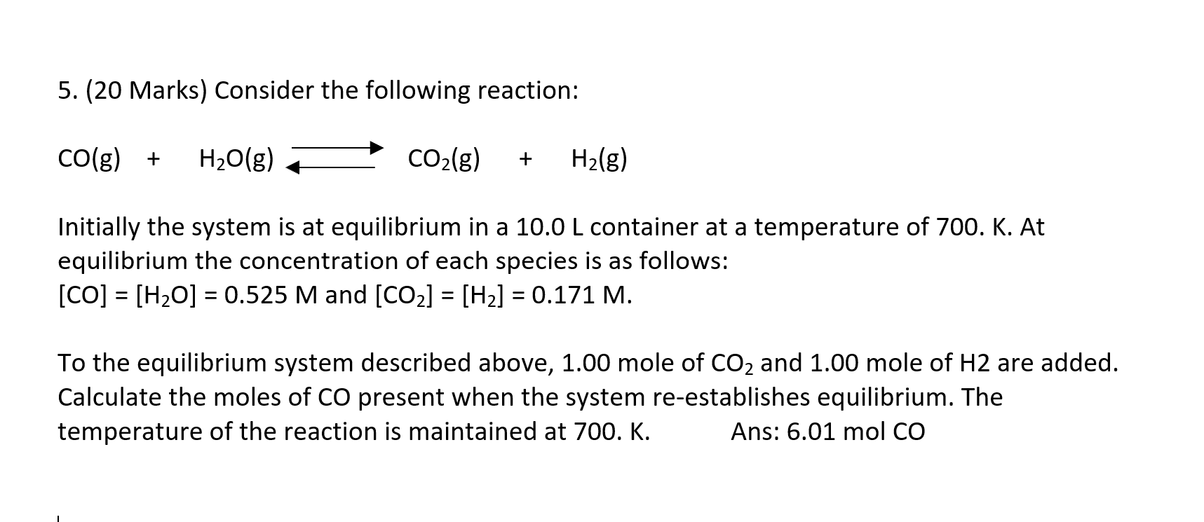 5 20 Marks Consider The Following Reaction Co G H2o G Co2 G H2 G Initially The System Is At Equilibrium In A 1