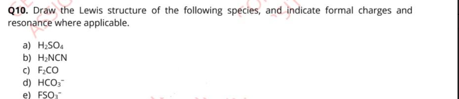 Q10 Draw The Lewis Structure Of The Following Species And Indicate Formal Charges And Resonance Where Applicable A H 1
