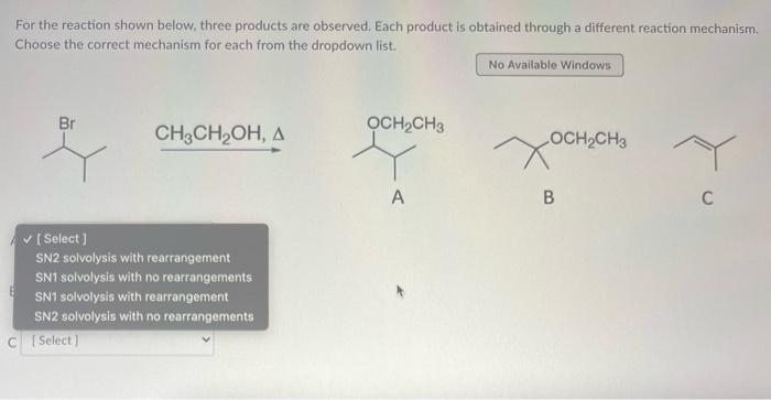 For The Reaction Shown Below Three Products Are Observed Each Product Is Obtained Through A Different Reaction Mechani 1