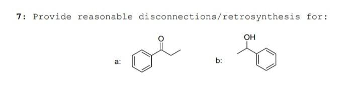 7 Provide Reasonable Disconnections Retrosynthesis For Oh Oi A B 1