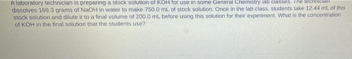 A Laboratory Technician Is Preparing A Stock Solution Of Koh For Use In Some General Chemistry Tan Classes The Tecnica 1