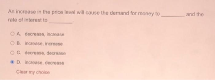 An Increase In The Price Level Will Cause The Demand For Money To Rate Of Interest To And The Oa Decrease Increase Ob I 1