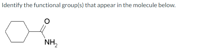 Identify The Functional Group S That Appear In The Molecule Below 0 Nh2 1