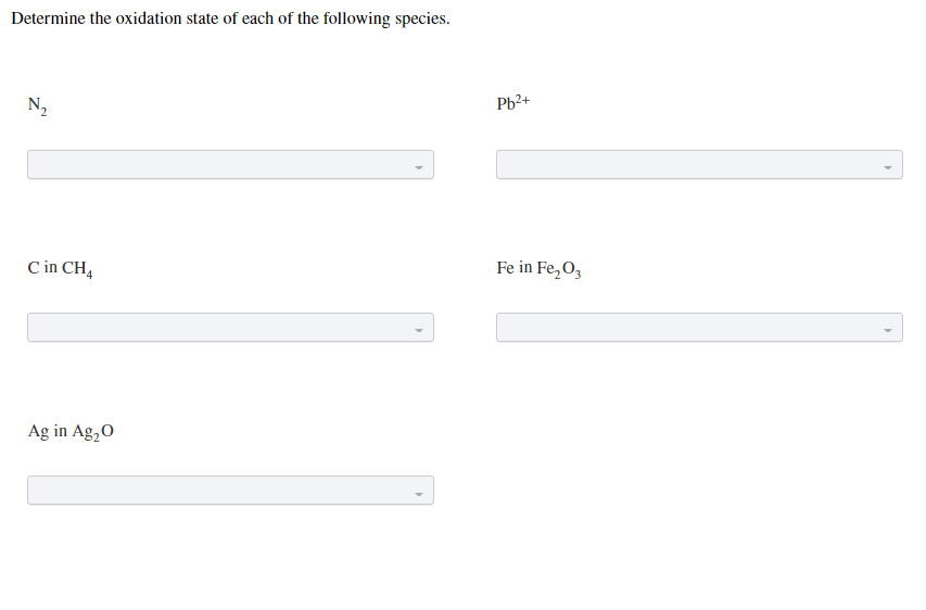 Determine The Oxidation State Of Each Of The Following Species N Pb2 Cin Ch4 Fe In Fe Og Ag In Ag2o 1