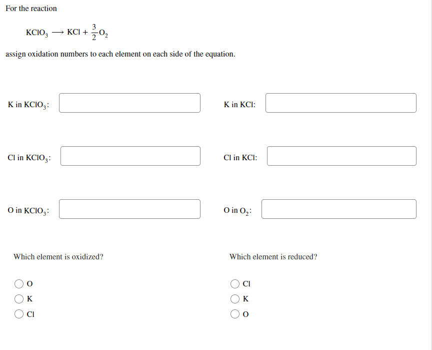 For The Reaction 3 Kcio Kci 502 Assign Oxidation Numbers To Each Element On Each Side Of The Equation K In Kcio K 1