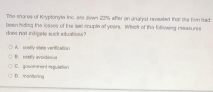The Shares Of Kryptonyte Inc Are Down 23 After An Analyst Revealed That The Firm Had Been Hiding The Losses Of The Las 1