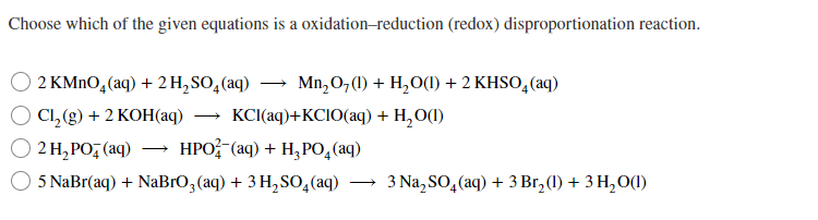 Choose Which Of The Given Equations Is A Oxidation Reduction Redox Disproportionation Reaction 2 Kmno4 Aq 2 H 1