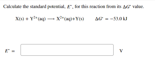 Calculate The Standard Potential E For This Reaction From Its Ag Value X S Y2 Aq X2 Aq Y S Ag 53 0 K 1