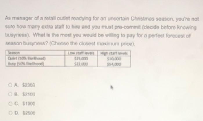As Manager Of A Retail Outlet Readying For An Uncertain Christmas Season You Re Not Sure How Many Extra Staff To Hire A 1