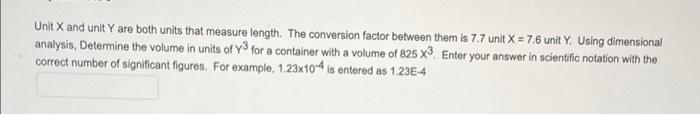Unit X And Unit Y Are Both Units That Measure Length The Conversion Factor Between Them Is 7 7 Unit X 7 6 Unit Y Usi 2