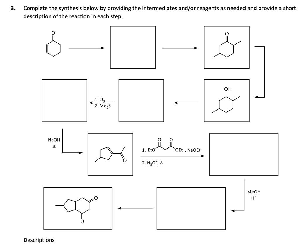 3 Complete The Synthesis Below By Providing The Intermediates And Or Reagents As Needed And Provide A Short Description 1