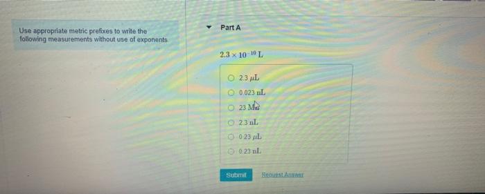 Part A Use Appropriate Metric Prefixes To Write The Following Measurements Without Use Of Exponents 2 3 X 10 101 231 0 0 1