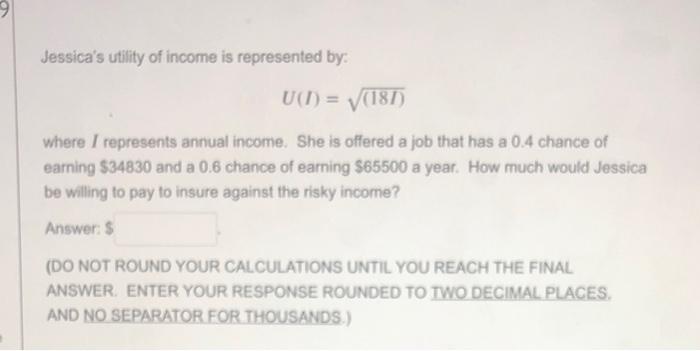 Jessica S Utility Of Income Is Represented By U T V 187 Where I Represents Annual Income She Is Offered A Job That 1