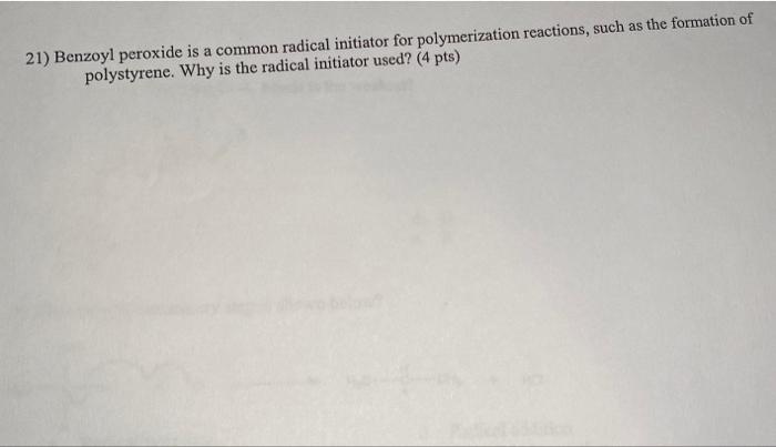 21 Benzoyl Peroxide Is A Common Radical Initiator For Polymerization Reactions Such As The Formation Of Polystyrene W 1