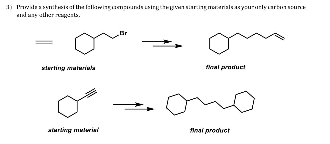 3 Provide A Synthesis Of The Following Compounds Using The Given Starting Materials As Your Only Carbon Source And Any 1