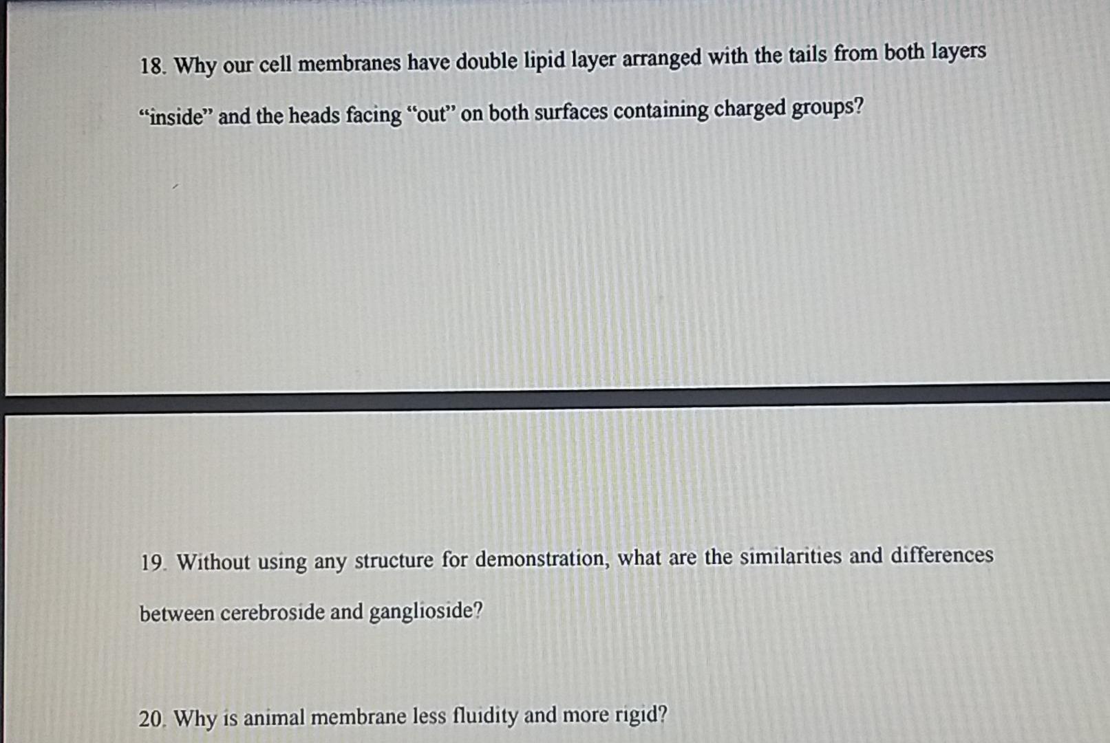 18 Why Our Cell Membranes Have Double Lipid Layer Arranged With The Tails From Both Layers Inside And The Heads Facin 1