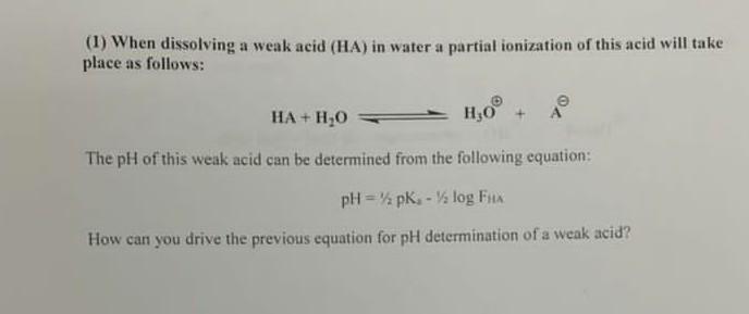 1 When Dissolving A Weak Acid Ha In Water A Partial Ionization Of This Acid Will Take Place As Follows Ha H2o 4 0 1