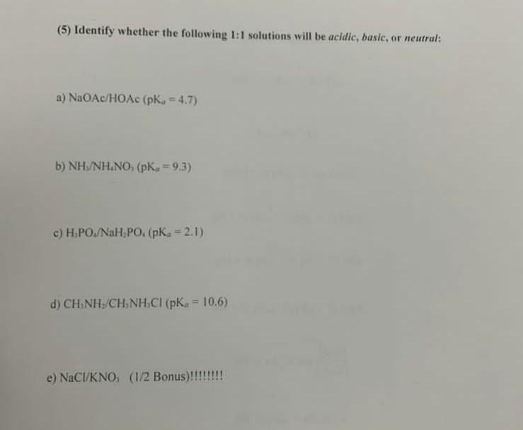 5 Identify Whether The Following 1 1 Solutions Will Be Acidic Basic Or Neutral A Naoa Hoae Pkg 4 7 B Nh Nh N 1
