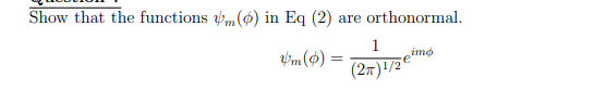 Show That The Functions Um O In Eq 2 Are Orthonormal 1 2x 1 2 Vm Imo 1