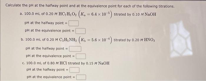 Calculate The Ph At The Halfway Point And At The Equivalence Point For Each Of The Following Titrations A 100 0 Ml Of 1