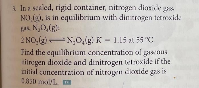 3 In A Sealed Rigid Container Nitrogen Dioxide Gas No2 G Is In Equilibrium With Dinitrogen Tetroxide Gas N2o4 G 1