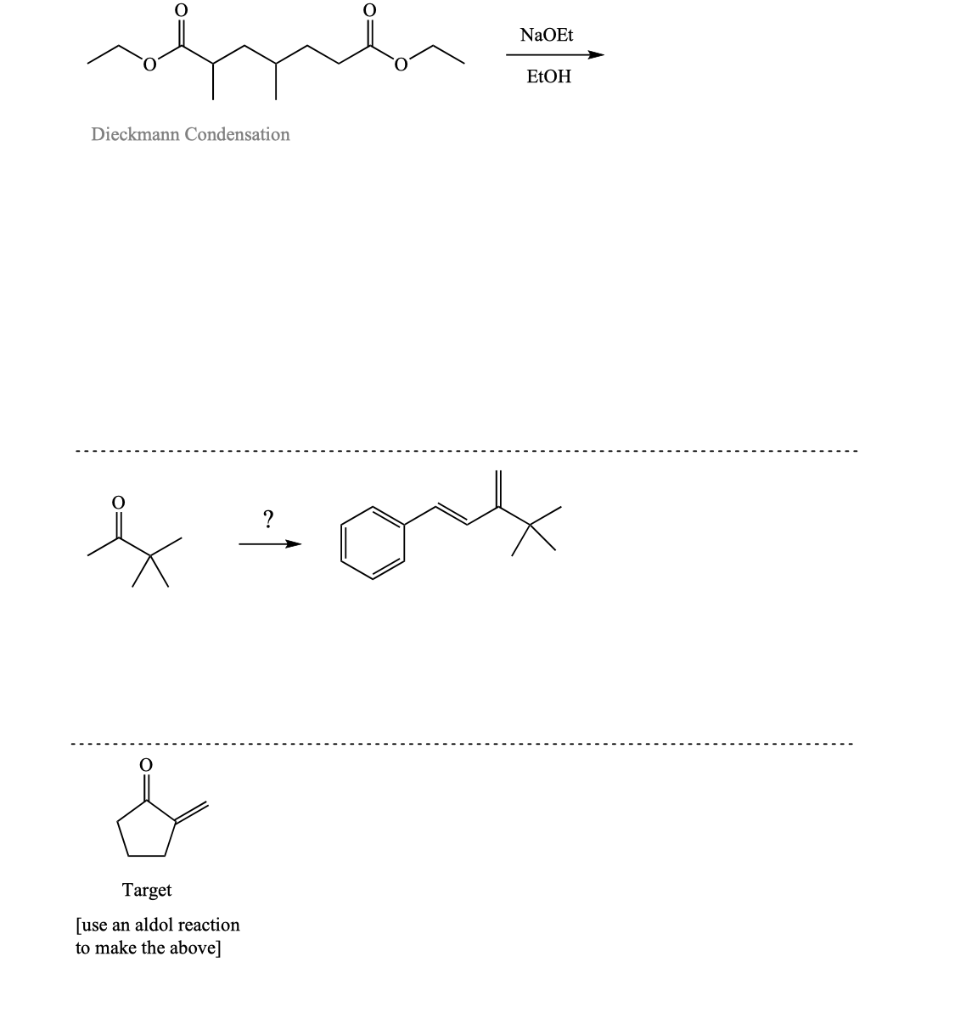 Naoet Etoh Dieckmann Condensation Go Target Use An Aldol Reaction To Make The Above 1