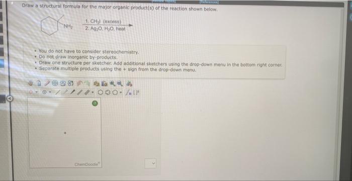 Draw A Structural Formula For The Major Organic Product Of The Reaction Shown Below Nhe 1 Chi Ok 2 A0 0 H O Hea 1