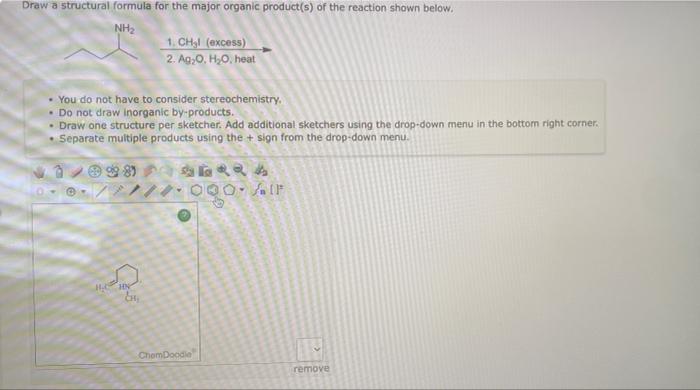 Draw A Structural Formula For The Major Organic Product Of The Reaction Shown Below Nhe 1 Chi Ok 2 A0 0 H O Hea 2