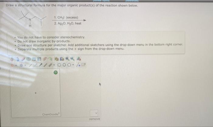 Draw A Structural Formula For The Major Organic Product Of The Reaction Shown Below Nhe 1 Chi Ok 2 A0 0 H O Hea 3