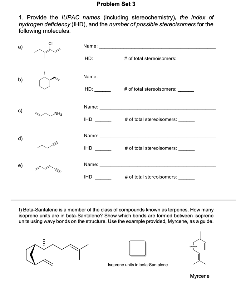 Problem Set 3 1 Provide The Iupac Names Including Stereochemistry The Index Of Hydrogen Deficiency Ihd And The Nu 1